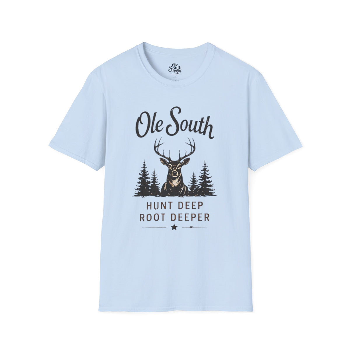 Ole South Deer Hunting T-Shirt — "Hunt Deep Root Deeper" Outdoor Tee